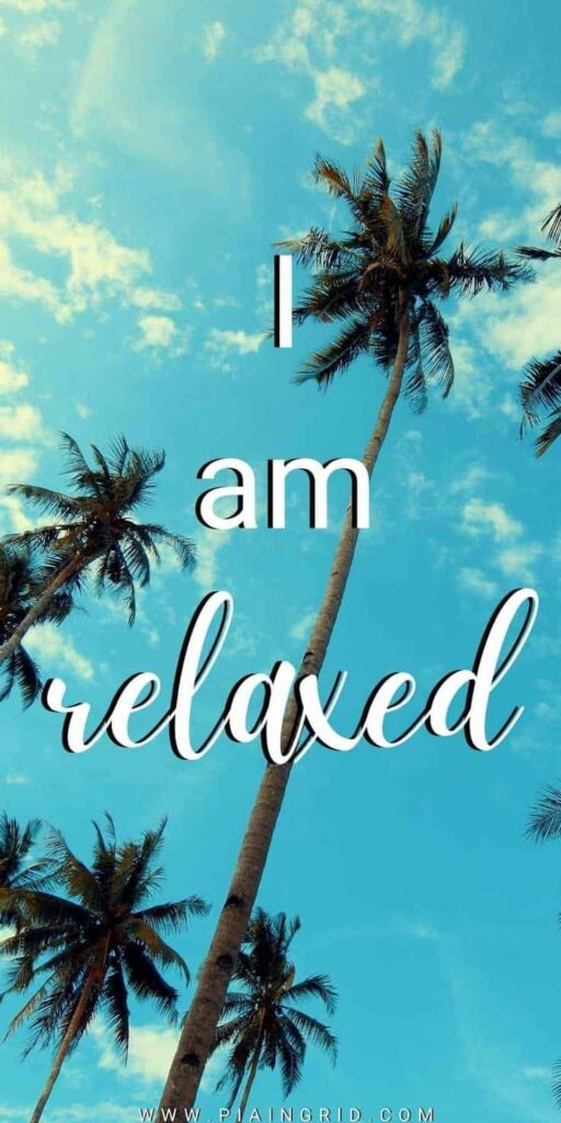 I am relaxed